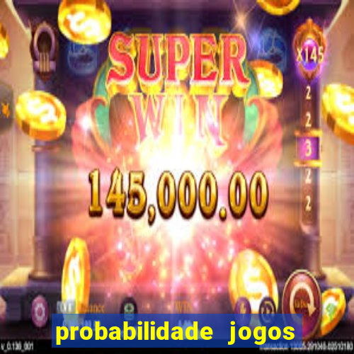 probabilidade jogos de futebol